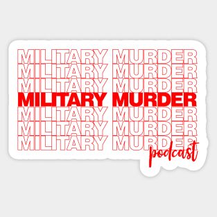 Military Murder Podcast - Thank you bag design Sticker